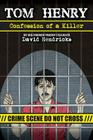 Tom Henry: Confession of a Killer By David Hendricks Cover Image