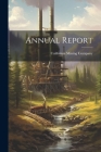 Annual Report By California Mining Company (Created by) Cover Image