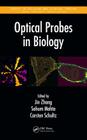 Optical Probes in Biology By Jin Zhang (Editor), Sohum Mehta (Editor), Carsten Schultz (Editor) Cover Image