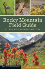 Rocky Mountain Field Guide: A Trailside Natural History By Daniel Mathews Cover Image