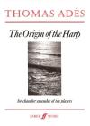 The Origin of the Harp: Score (Faber Edition) By Thomas Adès (Composer) Cover Image