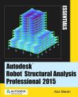 Autodesk Robot Structural Analysis Professional 2015: Essentials Cover Image