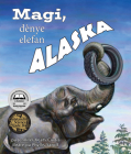 Magi, Dènye Elefan Alaska: Maggie: Alaska's Last Elephant in Haitian Creole Cover Image