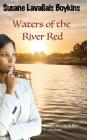 Waters of the River Red By Susane L. Boykins Cover Image