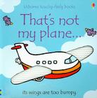That's Not My Plane... By Fiona Watt, Rachel Wells (Illustrator) Cover Image