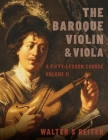 The Baroque Violin & Viola, Vol. II: A Fifty-Lesson Course Cover Image