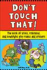 Don't Touch That!: The Book of Gross, Poisonous, and Downright Icky Plants and Critters Cover Image