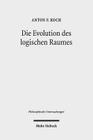 Die Evolution Des Logischen Raumes: Aufsatze Zu Hegels Nichtstandard-Metaphysik (Philosophische Untersuchungen #34) By Anton Friedrich Koch Cover Image