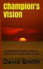 Champion's Vision: A Basketball Player's Before The Game Preparation Guide By David Smith Cover Image