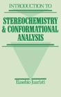 Introduction to Stereochemistry and Conformational Analysis By Eusebio Juaristi Cover Image