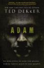 Adam (Dekker Thriller) By Ted Dekker Cover Image