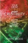 Your Credit Defines Your Creditibility: The Genetic Make-up of Credit By Chayo Briggs Cover Image