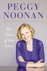 The Time of Our Lives: Collected Writings By Peggy Noonan Cover Image