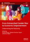 From Entrenched Gender Bias to Economic Empowerment: Undermining the Patriarchy (Sustainable Development Goals) By Eunju Hwang (Editor), Bhabani Shankar Nayak (Editor), Utkarsha Malkar (Editor) Cover Image