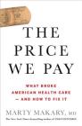The Price We Pay: What Broke American Health Care--and How to Fix It Cover Image