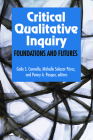 Critical Qualitative Inquiry: Foundations and Futures By Gaile S. Cannella (Editor), Michelle Salazar Pérez (Editor), Penny A. Pasque (Editor) Cover Image