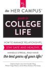 The Her Campus Guide to College Life: How to Manage Relationships, Stay Safe and Healthy, Handle Stress, and Have the Best Years of Your Life By Stephanie Kaplan Lewis, Annie Chandler Wang, Windsor Hanger Western, Her Campus Editors Cover Image