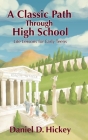 A Classic Path Through High School: Life Lessons for Early Teens By Daniel Hickey Cover Image