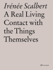 A Real Living Contact with the Things Themselves: Essays on Architecture Cover Image