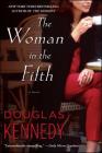 The Woman in the Fifth: A Novel By Douglas Kennedy Cover Image