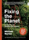 Fixing the Planet: An Overview for Optimists and Activists By Michael Norton Cover Image