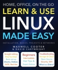 Learn & Use Linux Made Easy: Home, Office, On the Go Cover Image