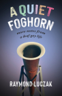 A Quiet Foghorn: More Notes from a Deaf Gay Life By Raymond Luczak Cover Image