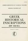 Greek Historical Inscriptions, 359-323 BC (Lactor #9) Cover Image