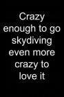 Crazy about Skydiving: Notebook for Skydiver Skydiver Parachute Parachutist Parachuting 6x9 in Dotted Cover Image