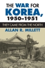 The War for Korea, 1950-1951: They Came From the North (Modern War Studies) By Allan R. Millett Cover Image