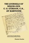 The Journals of Major-Gen. C. G. Gordon, C.B., At Kartoum Cover Image