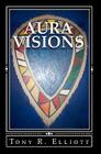 Aura Visions: The Origin Prophecy By Bonnie Lea Elliott (Editor), Tony R. Elliott Cover Image
