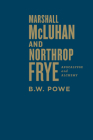 Marshall McLuhan and Northrop Frye: Apocalypse and Alchemy Cover Image