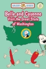 Belle and Cayenne Visit the Great State of Washington By Ellen Weisberg, Ken Yoffe Cover Image