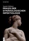 Praxis Der Gynäkologischen Infektiologie By Ioannis Mylonas Cover Image