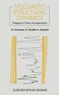 Stochastic Structural Dynamics: Progress in Theory and Applications By T. Ariaratnam, G. I. Schueller Cover Image