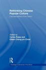 Rethinking Chinese Popular Culture: Cannibalizations of the Canon (Routledge Contemporary China) By Carlos Rojas (Editor), Eileen Chow (Editor) Cover Image