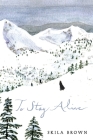 To Stay Alive: Mary Ann Graves and the Tragic Journey of the Donner Party Cover Image