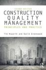 Construction Quality Management: Principles and Practice By Tim Howarth, David Greenwood Cover Image