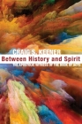 Between History and Spirit By Craig S. Keener Cover Image