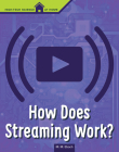 How Does Streaming Work? By Christine Elizabeth Eboch Cover Image