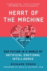 Heart of the Machine: Our Future in a World of Artificial Emotional Intelligence Cover Image