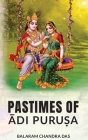 Pastimes of Ādi Puruṣa Cover Image