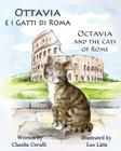 Ottavia E I Gatti Di Roma - Octavia and the Cats of Rome: A Bilingual Picture Book in Italian and English By Claudia Cerulli, Leo Latti (Illustrator) Cover Image