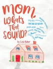 Mom, What's That Sound? By Lisa Baker Cover Image
