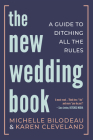 The New Wedding Book: A Guide to Ditching All the Rules Cover Image