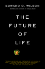 The Future of Life By Edward O. Wilson Cover Image