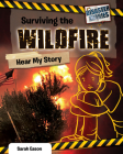 Surviving the Wildfire: Hear My Story By Sarah Eason Cover Image