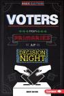Voters: From Primaries to Decision Night (Inside Elections) By Robert Grayson Cover Image