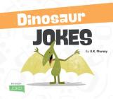 Dinosaur Jokes (Big Buddy Jokes) By U. R. Phunny Cover Image